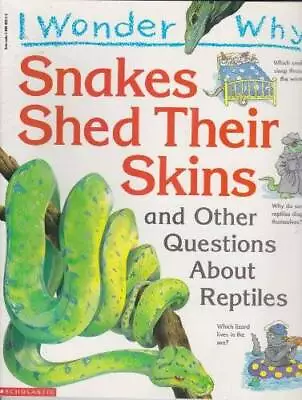 I Wonder Why Snakes Shed Their Skin And Other Questions About Reptiles - GOOD • $3.73