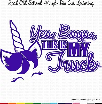 Truck Chick Girl Vinyl Decal Sticker Yes Boys This Is My Pickup I Love Unicorns • $17.93