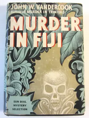  MURDER IN FIJI  By JOHN W VANDERCOOK-  1st Ed. -1936 -Sun Dial Press- Mystery ☆ • $35