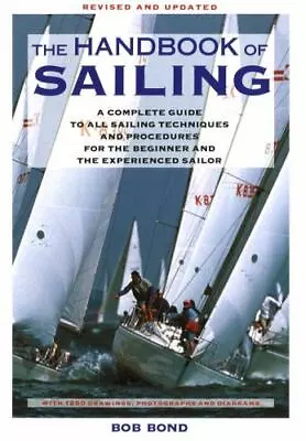 The Handbook Of Sailing: A Complete Guide To All Sailing Techniques And Procedur • $4.33