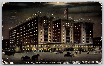 Postcard Latest Perspective Of Multnomah Hotel Portland Oregon Posted 1911 • $6.50