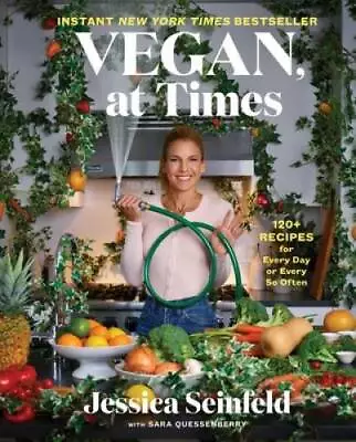 Vegan At Times: 120 Recipes For Every Day Or Every So Often - Hardcover - GOOD • $3.68