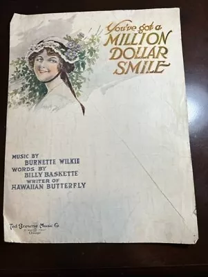 1917 Sheet Music YOU’VE GOT A MILLION DOLLAR SMILE Ted Browne Music Co TX • $8.50