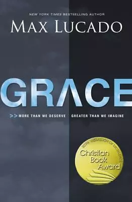 Grace: More Than We Deserve Greater Than We Imagine By Lucado Max  Paperback • $4.47