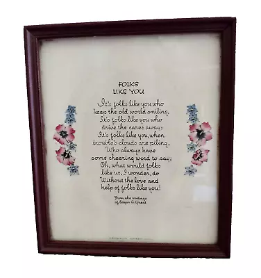 1941 Edgar A Guest Framed Poem Vintage Folks Like You Buzza Motto Floral 6.5x7.5 • $15.99