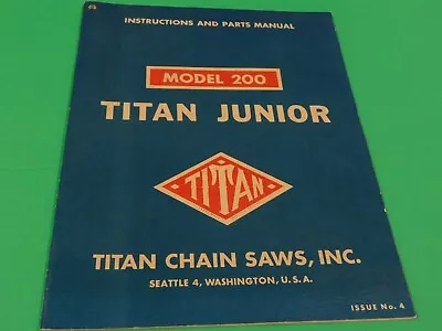 Original Manual For Titan Junior 200 Chainsaw   ---   Box 6199 Q • $25