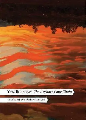 The Anchor's Long Chain By Yves Bonnefoy (Hardcover 2015) • £16