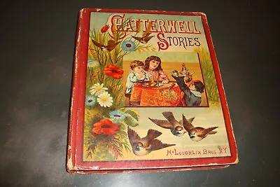 1880s McLoughlin Bros. N.Y. Chatterwell Stories Childrens HARDCOVER BOOK • $15