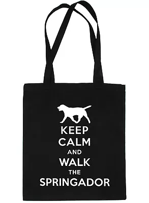 Keep Calm And Walk The Springador Dog Lover Bag For Life Shopping Tote Bag  • £6.95