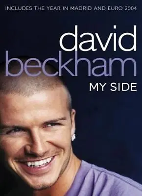 David Beckham: My Side: My Side - The Autobiography By David Be .9780007157334 • £3.29