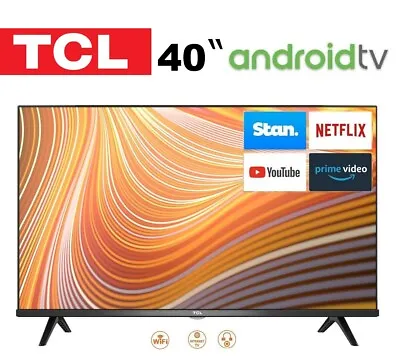 $319 • Buy TCL 40  Full HD Android Smart LED TV Netflix, Stan, Disney, 40S615