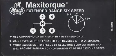 MACK Maxitorque 6 Speed Extended Range Shift Pattern - Label 9RJ44M2 • $9