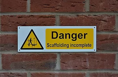 £1.49 • Buy DANGER SCAFFOLDING INCOMPLETE Plastic Sign Or Sticker 300mmx100mm Hazard Caution