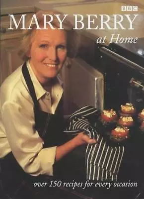 Mary Berry At Home: Over 150 Recipes For Every Occasion By Mary .9780563537762 • £3.29