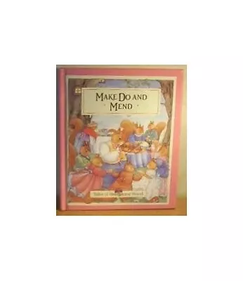 Make Do And Mend: Tales Of Heartsease Wood Book The Fast Free Shipping • $6.02