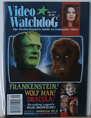 VIDEO WATCHDOG MAGAZINE No 111 /Frankenstein/Wolf Man/Dracula/Onibaba • $7.95