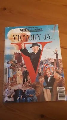 The Illustrated London News Magazine Victory 45 WW2 1995 Edition • £7