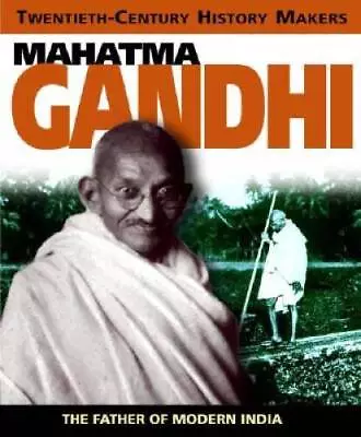 Mahatma Gandhi (Twentieth-Century History Makers) - Library Binding - GOOD • $4.48