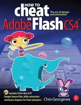 $5 • Buy How To Cheat In Adobe Flash Cs4: The Art Of Design And Animation [With CDROM]