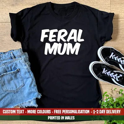 Ladies Feral Mum T Shirt Funny Wild Mummy Child Mothers Day Birthday Gift Top • £13.99