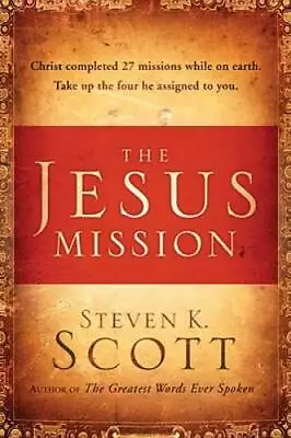 The Jesus Mission: Christ Completed 27 Missions While On Earth. Take Up T - GOOD • $3.76