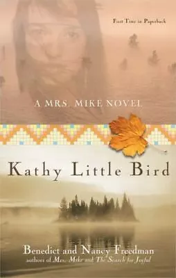 Kathy Little Bird: A Mrs. Mike Novel • $22.78