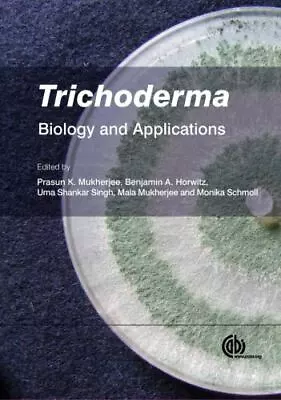 Trichoderma: Biology And Applications   Very Good 2013-10-31 • $100.06