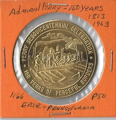 Admiral Perry Erie Pennsylvania 150th 1813-1963 1-1/4  Medal • $9.95