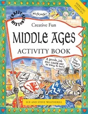 Middle Ages Activity Book (Crafty History) By Sue WeatherillSteve Weatherill • £3.53