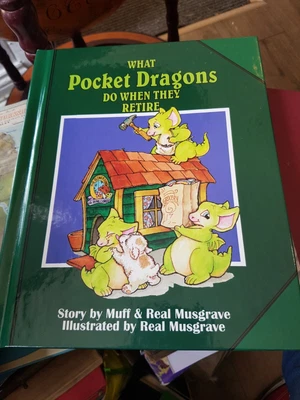 £10 • Buy What Pocket Dragons Do When They Retire Muff Real Musgrave Book 