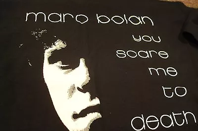 Marc Bolan  You Scare Me To Death  - New XL T-Shirt • $19.99