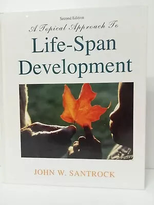 A Topical Approach To Life-Span Development John Santrock 2nd Ed HC • $28.90