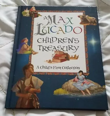 A Max Lucado Children's Treasury A Child's First Collection By Max Lucado 2007 • $4.95