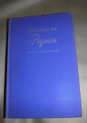 The Book Of The Pigeon By Carl Naether Vintage 1939 • $15