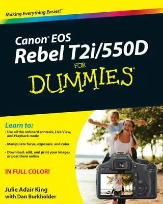 Canon EOS Rebel T2i / 550d For Dummies By King Julie Adair; Burkholder Dan • $5.49
