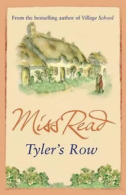 Tyler's Row (Fairacre 7) By Miss Read • £2.51