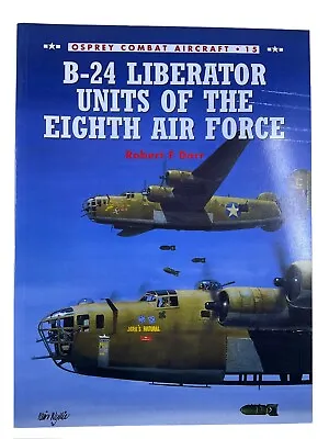 WW2 US USAAF B-24 Liberator Units Of The 8th Air Force Osprey SC Reference Book • $20