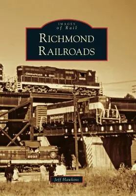 $18.69 • Buy Richmond Railroads, VA, Images Of Rail
