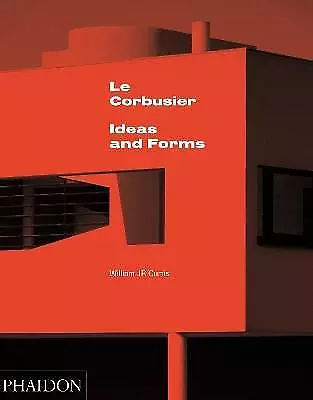 Le Corbusier Ideas  Forms New Edition William J R • £70.49