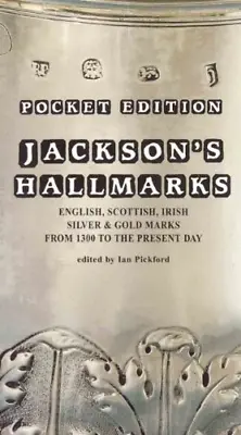 Jackson's Hallmarks: English Scottish Irish Silver And Gold Marks From 1300 To • £6.26