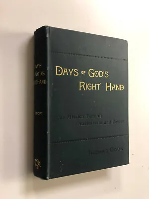 Days Of God's Right Hand By Thomas Cook - Pub: C Kelly - 1896 - Hardback Book • £20