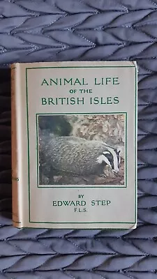 £9.99 • Buy Wayside And Woodland Series - Animal Life Of The British Isles By Edward Step.