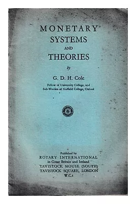 COLE G. D. H. (1889-1959) Monetary Systems And Theories / By G.D.H. Cole 1943 F • £37.95