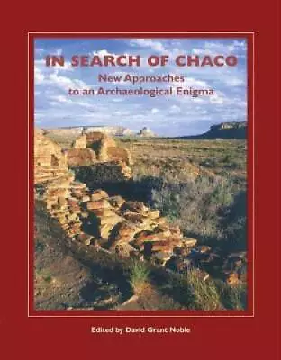 In Search Of Chaco: New Approaches To An Archaeological Enigma (A School  - GOOD • $5.12