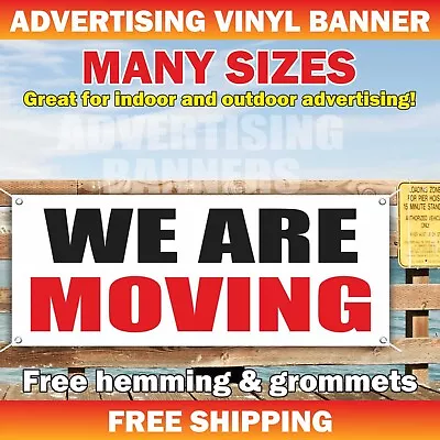 WE ARE MOVING Advertising Banner Vinyl Mesh Sign New Location Now Open Closed • $159.95