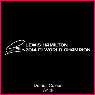 Lewis Hamilton F1 Vinyl StickerCarChampion Racing 2014 N2077 • £2.99