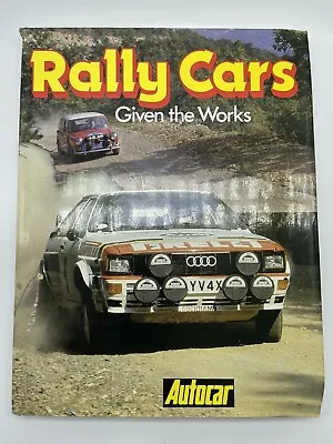 Rally Cars: Given The Works By Autocar Hardback Book • £9.99