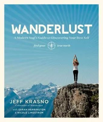 Wanderlust: A Modern Yogi's Guide To Discovering Your Best Self • $5.38