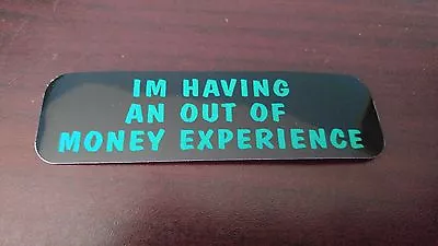 Motorcycle Sticker For Helmets Or Toolbox #1513 Im Having An Out Of Money  • $2.02