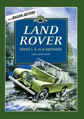 Land Rover: Series I II III & Defender (Road Transport) By Christopher John • £9.99